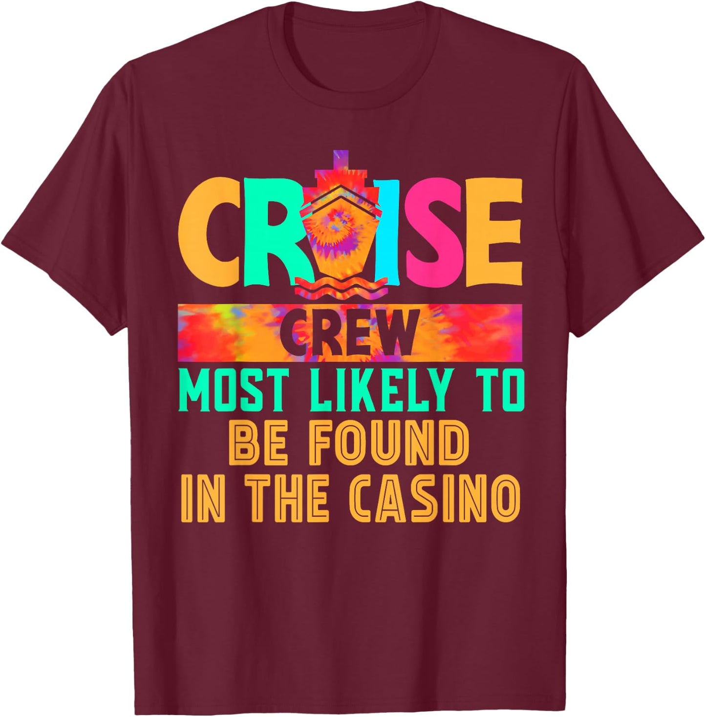 Cruise Crew Most Likely to Be Found in The Casino Hippie T-Shirt - T-Shirt | Maroon