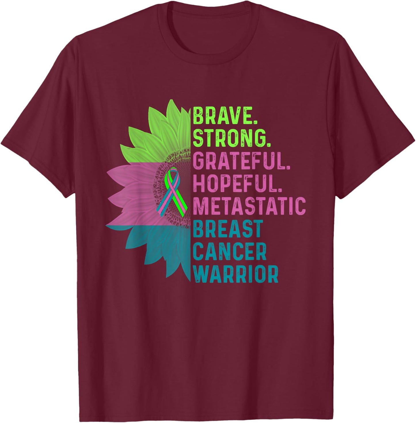Metastatic Breast Cancer Awareness Care Warrior T-Shirt - T-Shirt | Maroon