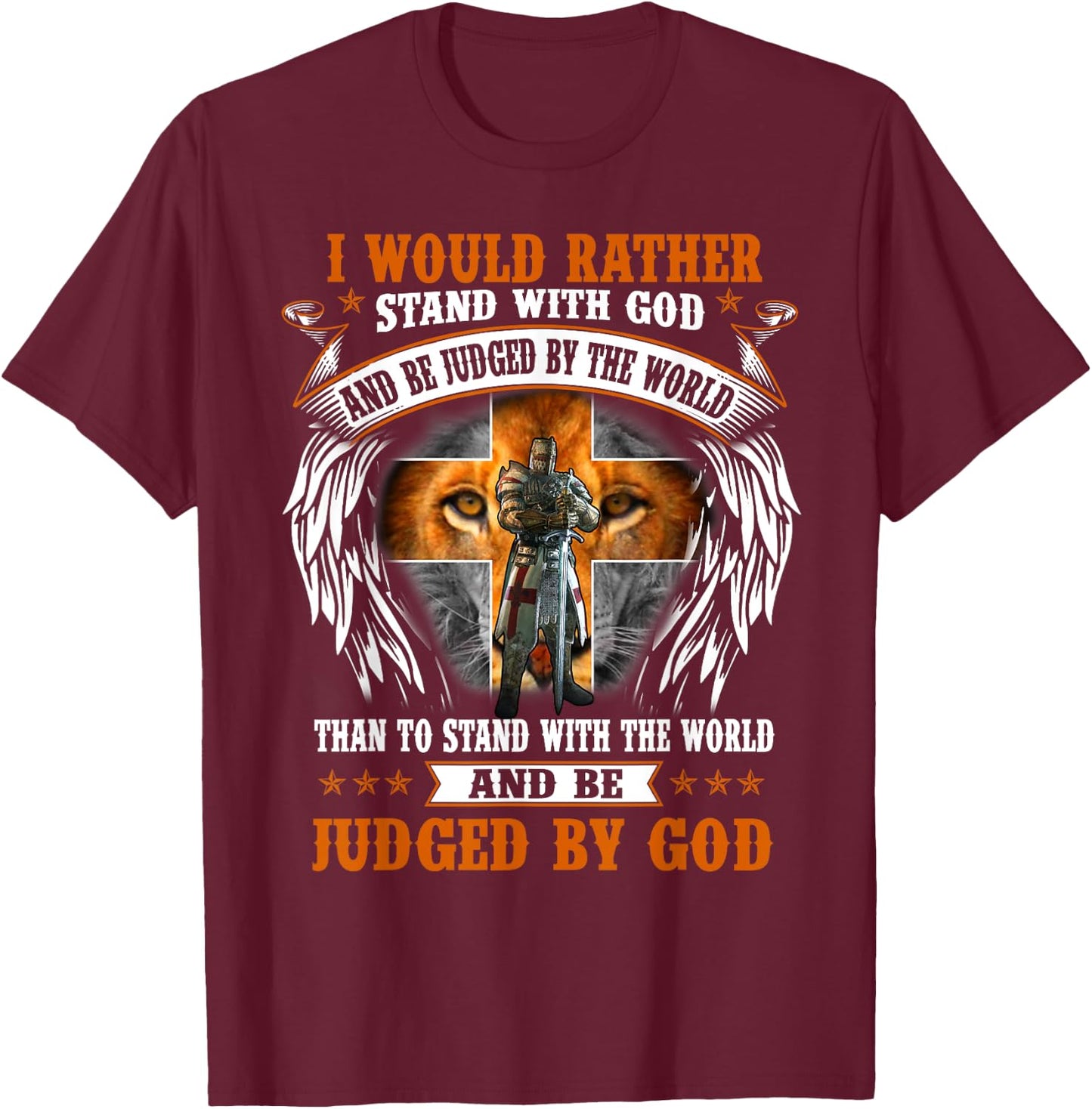 Jesus Christian I Would Rather Stand With God And Be Judged T-Shirt - T-Shirt | Maroon