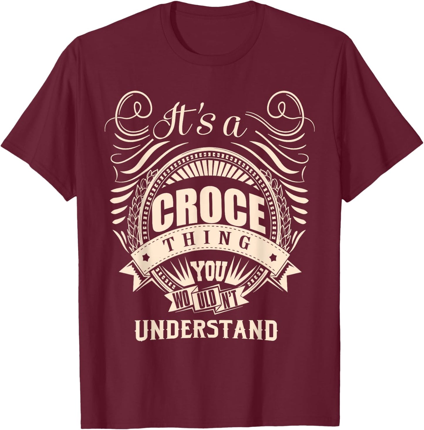 It's a CROCE thing Gifts T-Shirt - T-Shirt | Maroon