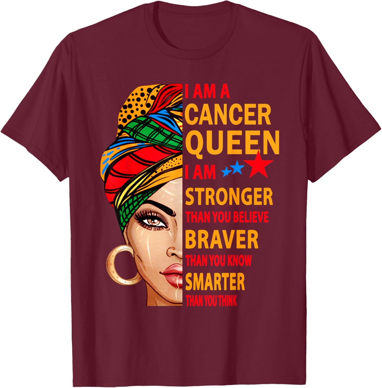 Cancer queen I am stronger birthday Gift Cancer zodiac T-Shirt - T-Shirt | Maroon