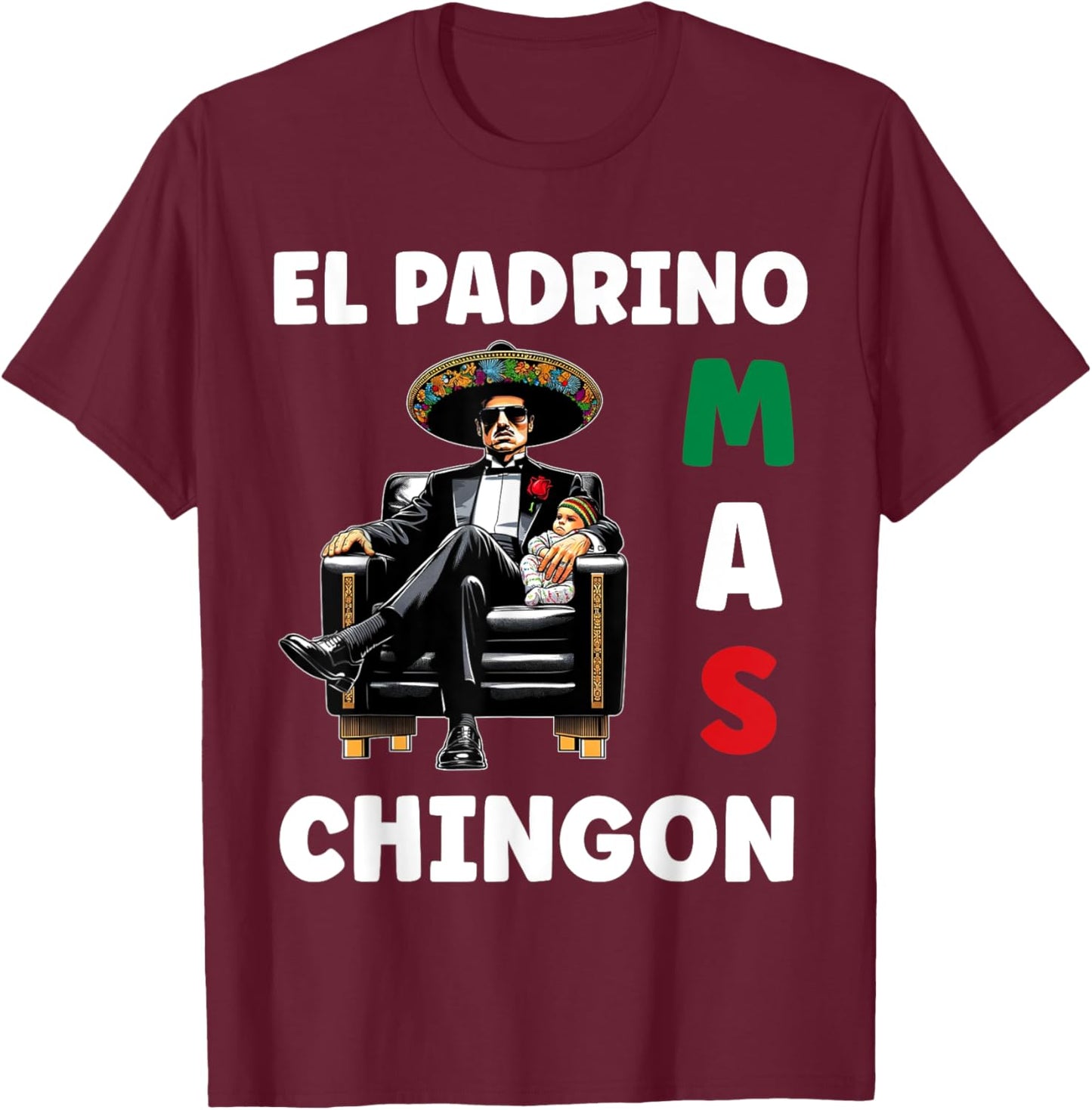 Funny Mexican Baptism Design - El Padrino Mas Chingon T-Shirt - T-Shirt | Maroon