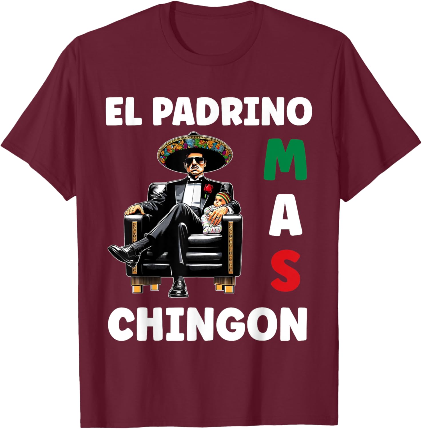 Funny Mexican Baptism Design - El Padrino Mas Chingon T-Shirt - T-Shirt | Maroon