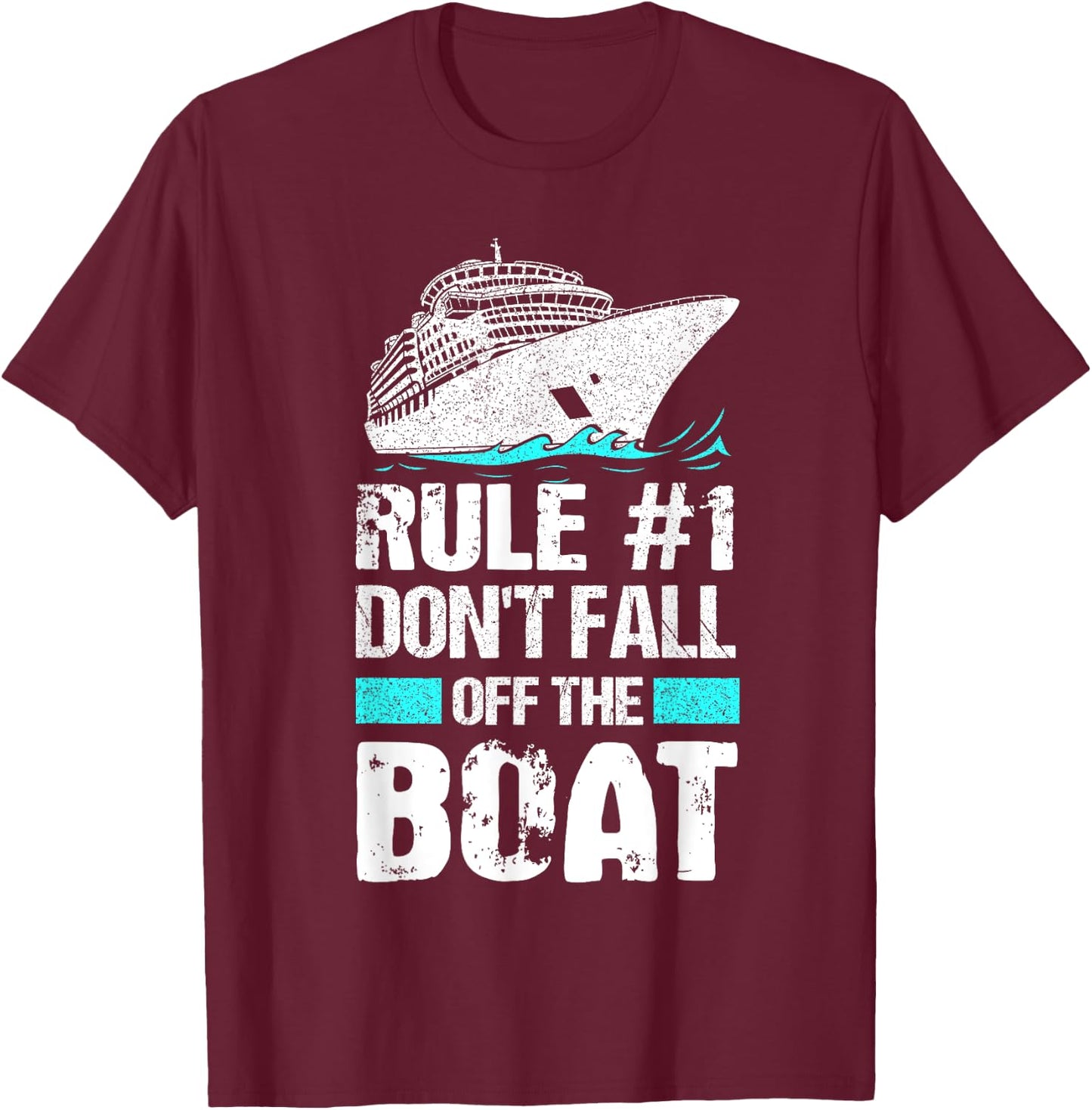 Rule #1 Don't Fall Off The Boat Cruise Ship Vacation T-Shirt - T-Shirt | Maroon