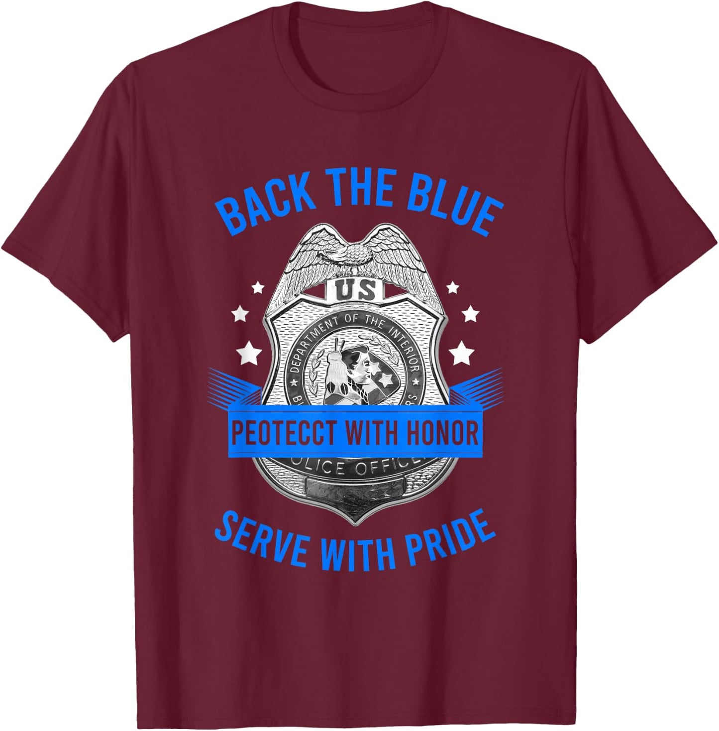 Back The Blue Protect With Honor Serve With Pride Police T-Shirt - T-Shirt | Maroon