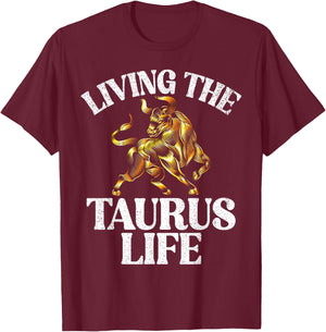 Living the Taurus Life Taurus Zodiac T-Shirt - T-Shirt | Maroon