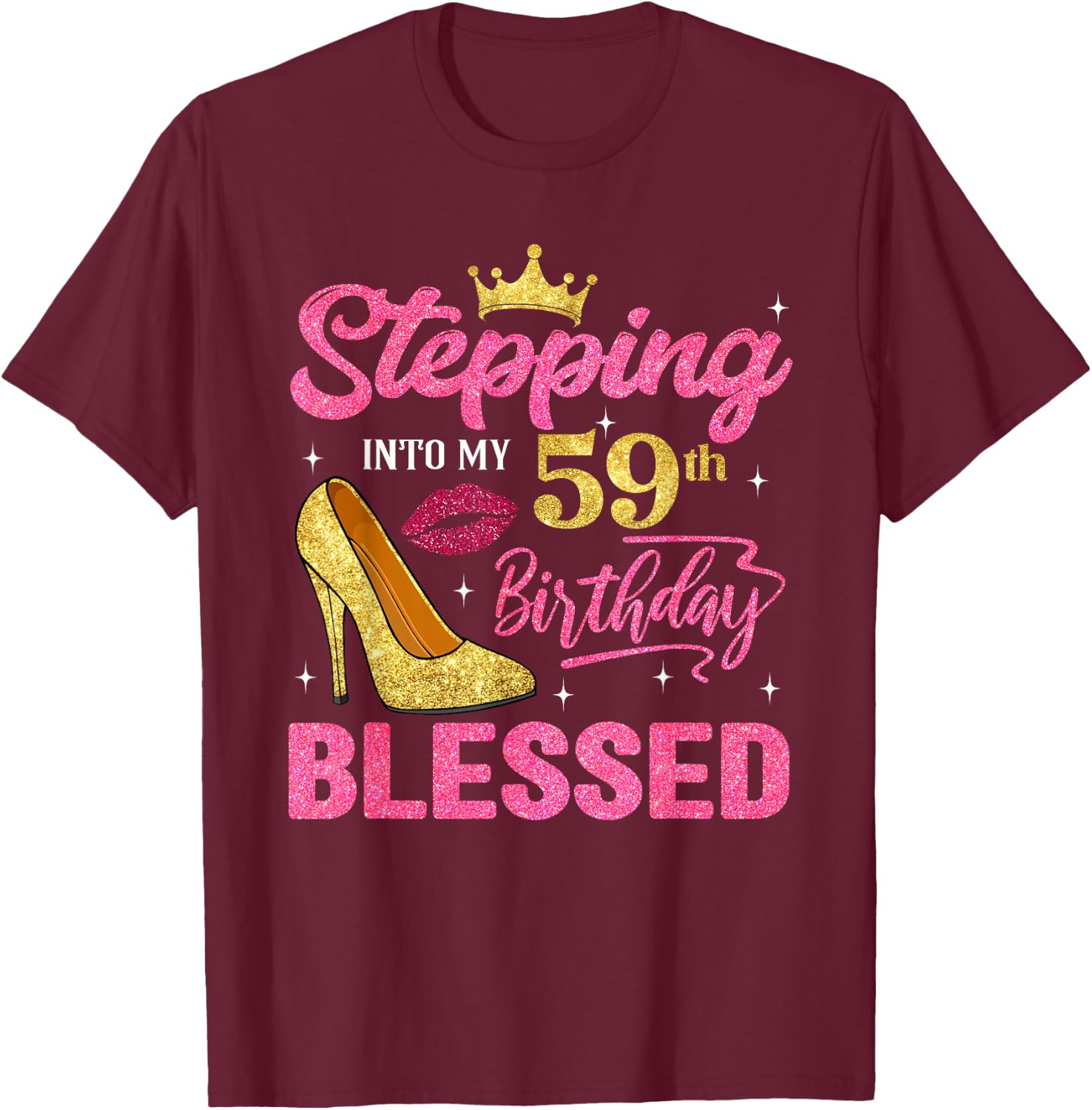 Stepping Into My 59th Birthday Blessed High Heel Women T-Shirt - T-Shirt | Maroon