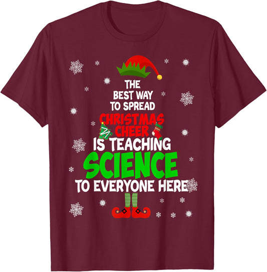 The Best Way To Spread Christmas Cheer Is Teaching Science T-Shirt - T-Shirt | Maroon