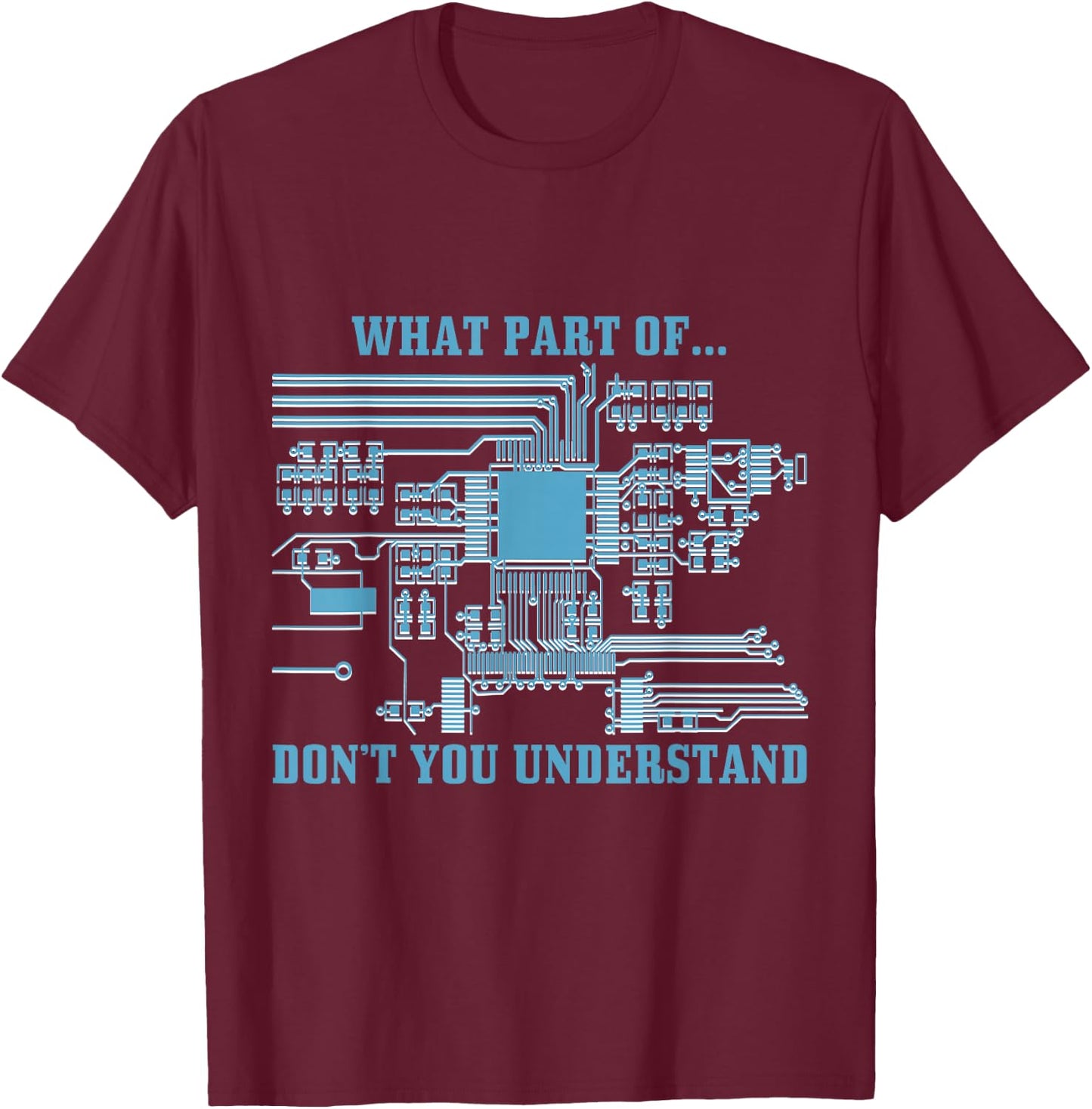 Funny Engineering Designs & Women What Part Of Don't You Understand Engineering Electrical Modern Casual Letter Print Black Small T-Shirt - T-Shirt | Maroon