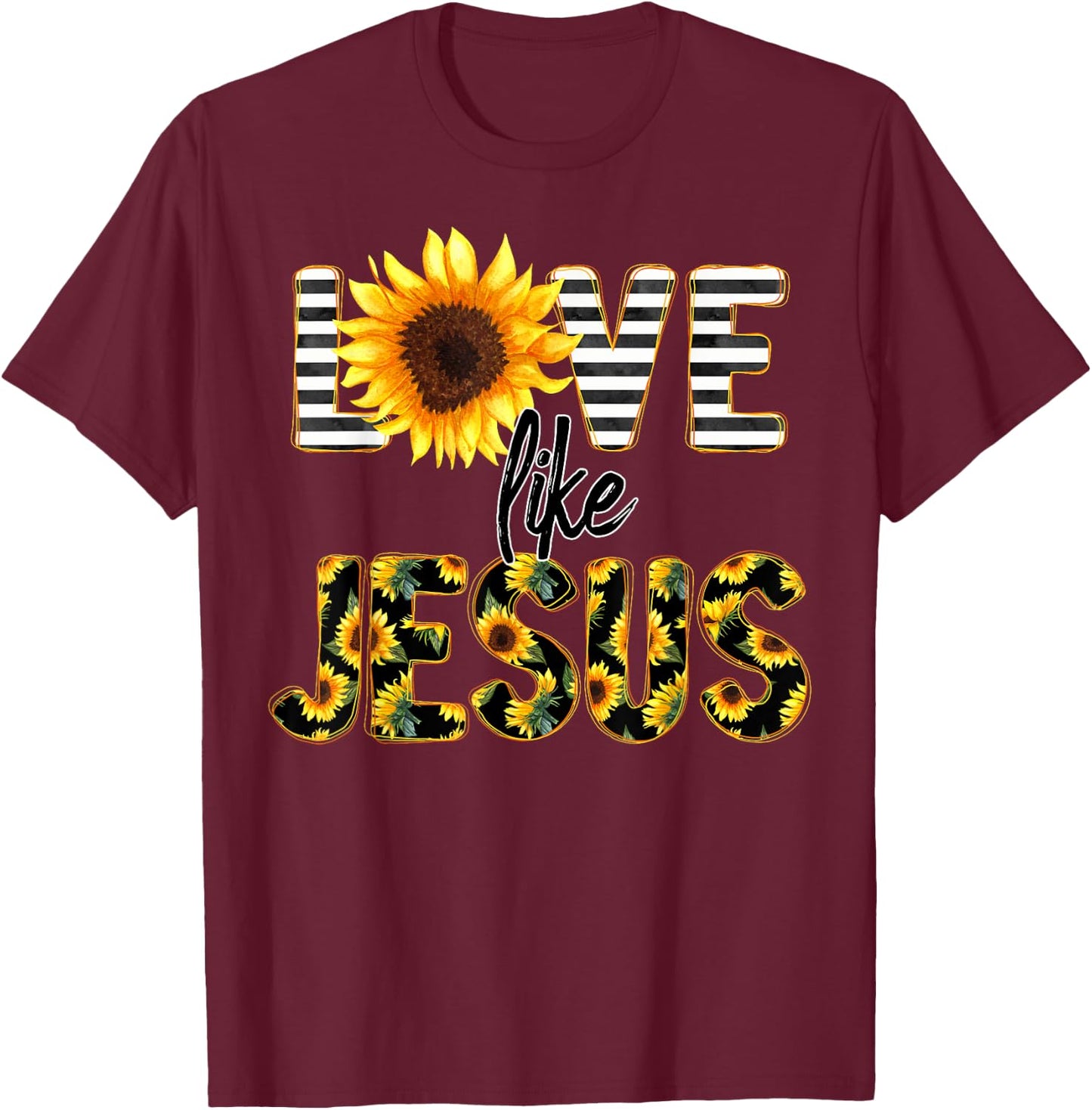 Sunflower Love Like Jesus T-Shirt - T-Shirt | Maroon