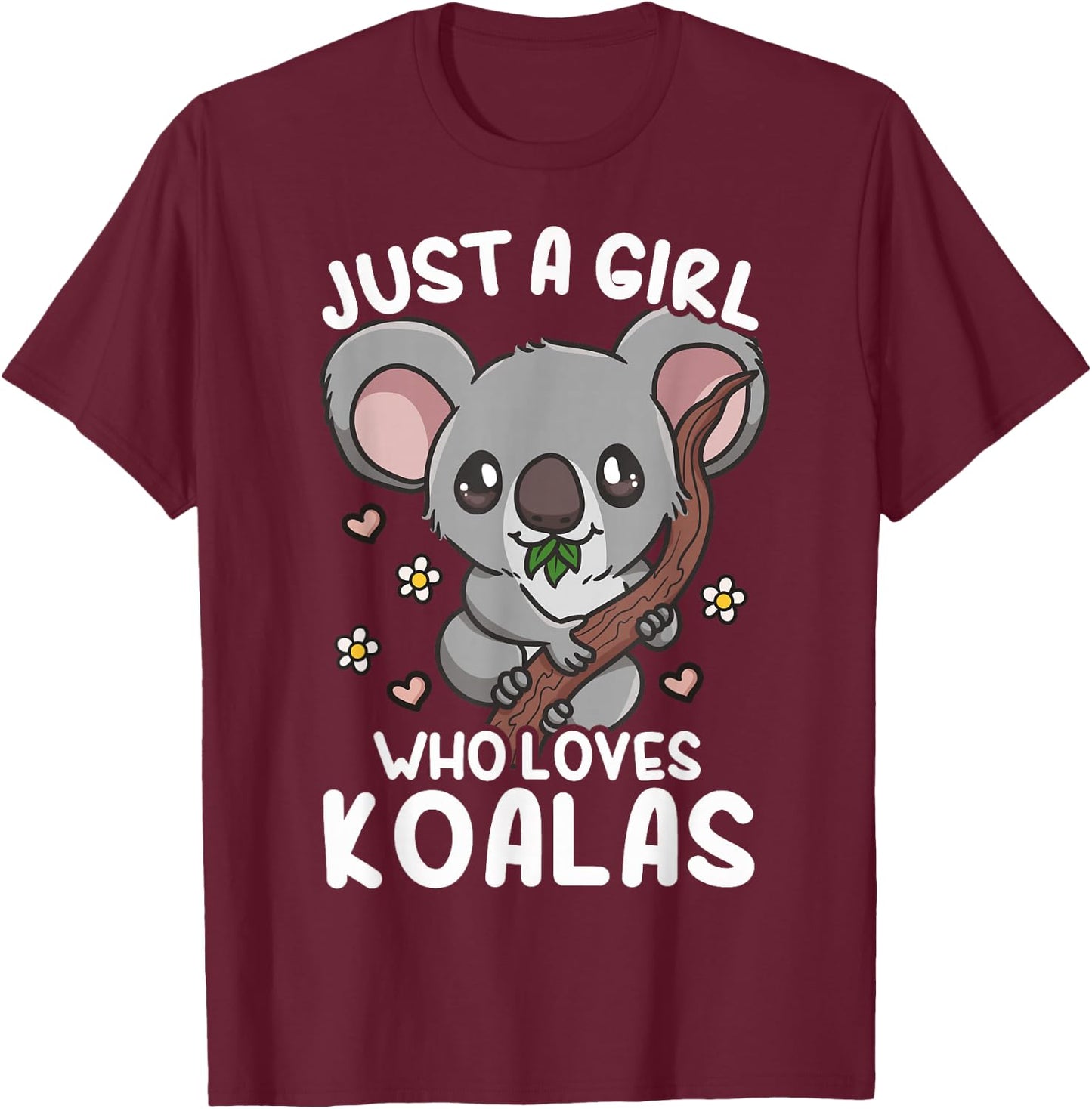 Koala Just a Girl Who Loves Koalas T-Shirt - T-Shirt | Maroon