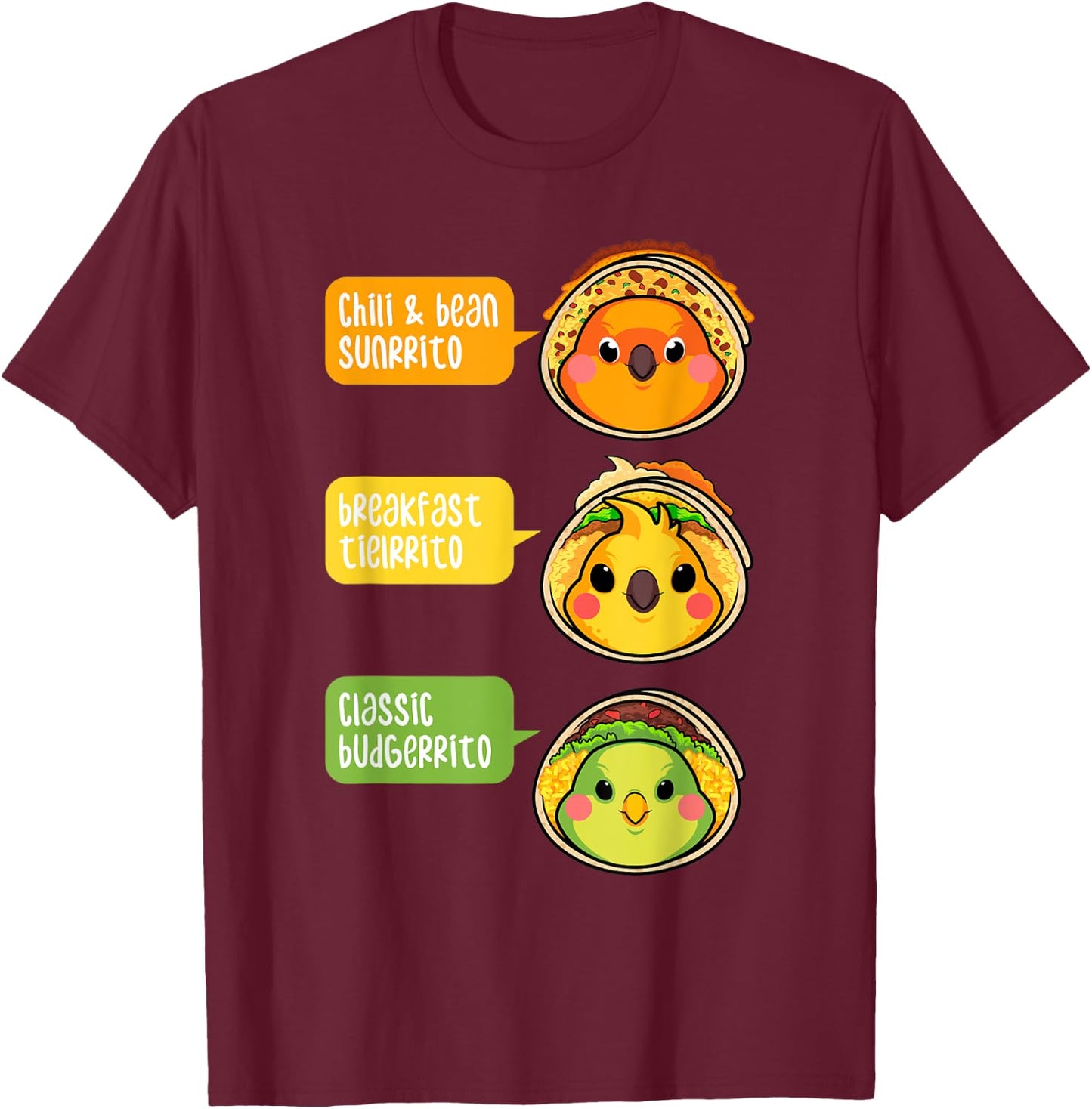 Funny Budgie Sun Conure Cockatiel Parrot Burrito Foodie Gift T-Shirt - T-Shirt | Maroon