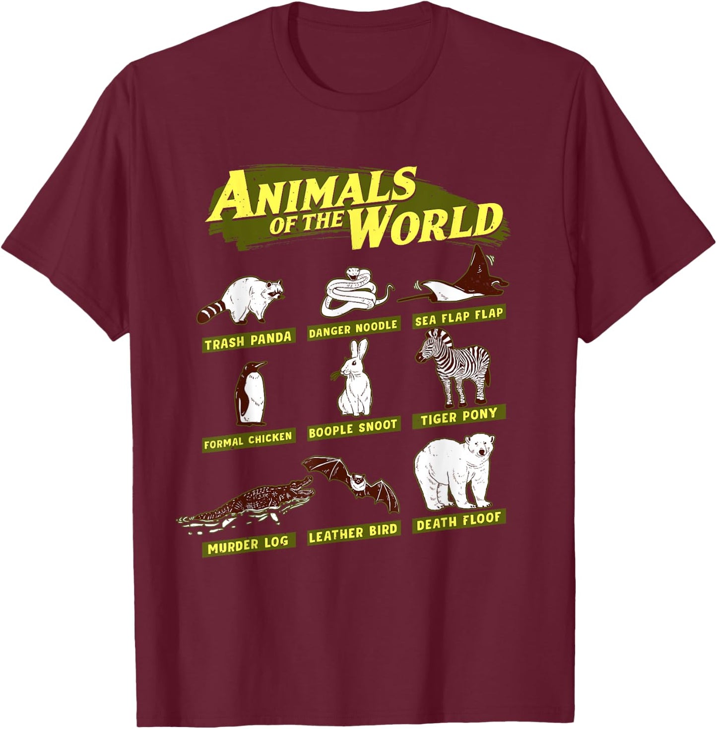 Animals of the World, Trash Panda, Danger Noodle,Funny Name T-Shirt - T-Shirt | Maroon