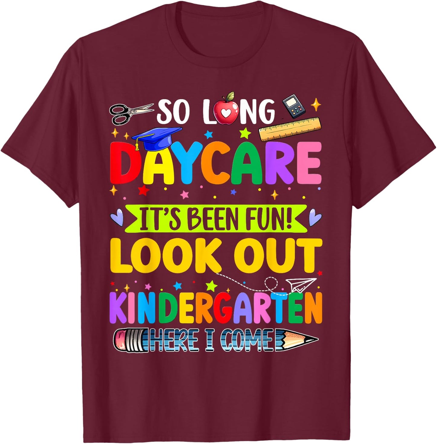 Kids So Long Daycare Kindergarten I Come Daycare Graduation T-Shirt - T-Shirt | Maroon