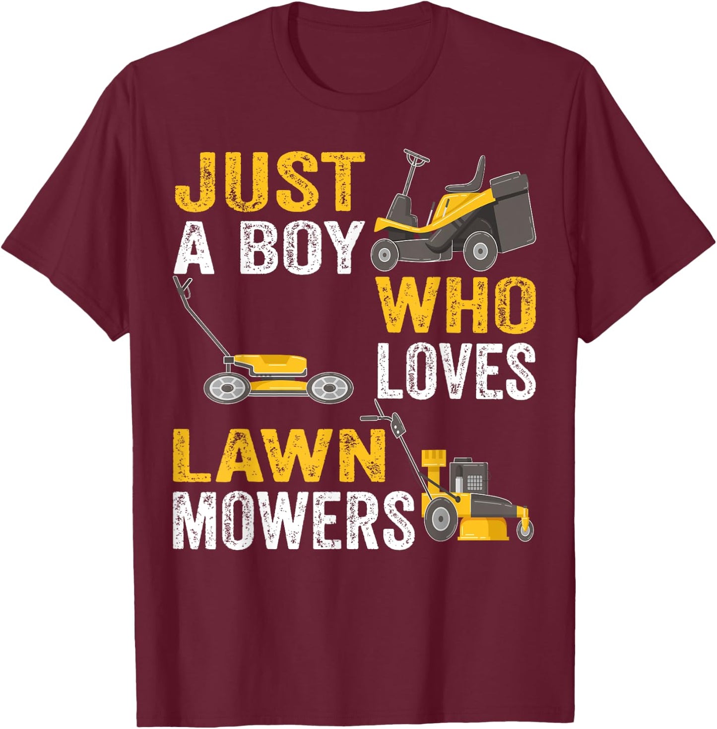 Just a Boy Who Loves Lawn Mowers Lawn Mowing Lover for Kids T-Shirt - T-Shirt | Maroon