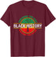 Black History Month Proud African American Black Pride T-Shirt - T-Shirt | Maroon