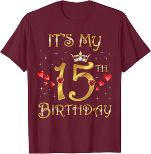 It's My 15th Birthday, 15 Years Old, 15th Birthday Queen T-Shirt - T-Shirt | Maroon