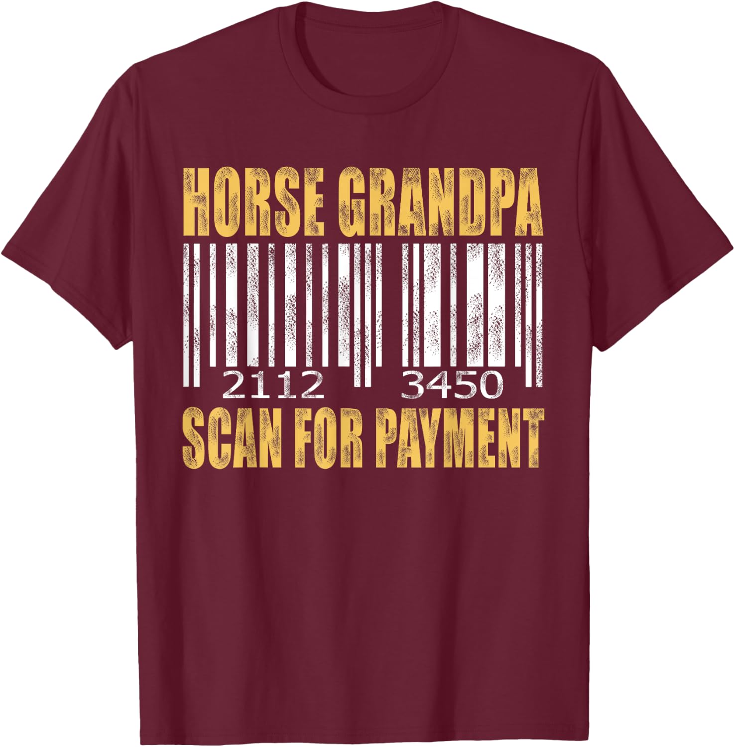 Retro Vintage Horse Grandpa Scan for Payment T-Shirt - T-Shirt | Maroon
