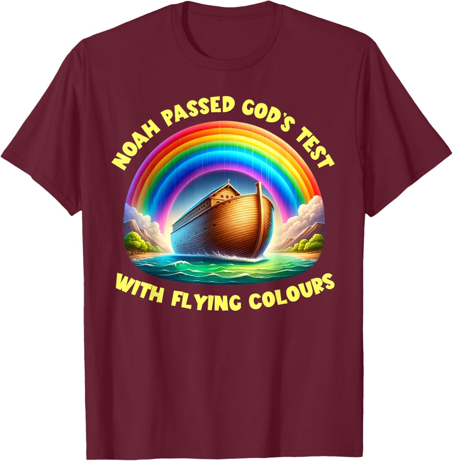 Noah passed God's test with flying colours Rainbow design T-Shirt - T-Shirt | Maroon