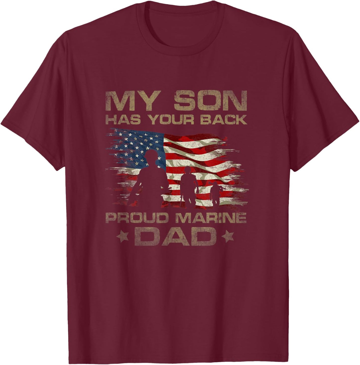 My Son Has Your Back - Marine - Dad Camouflage T-Shirt - T-Shirt | Maroon