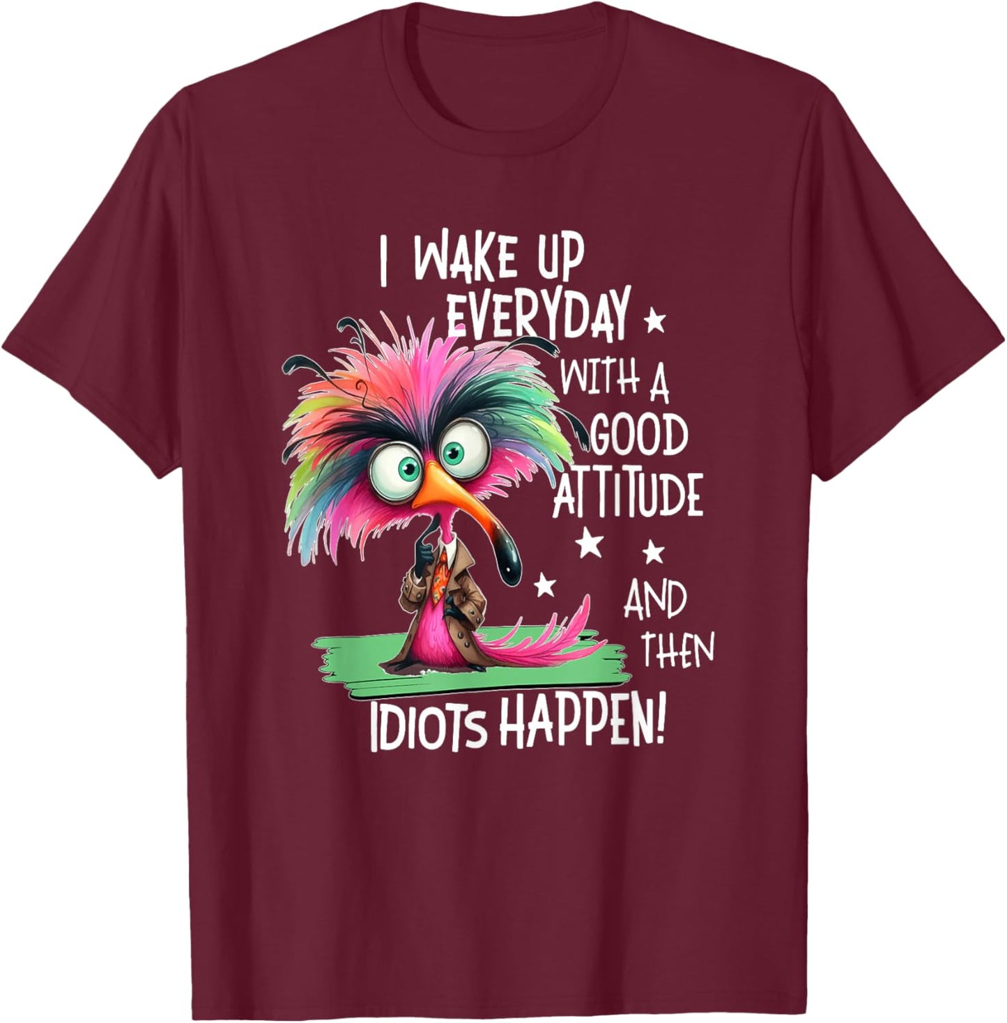 I Wake Up Everyday With A Good Attitude, Funny Sarcastic T-Shirt - T-Shirt | Maroon