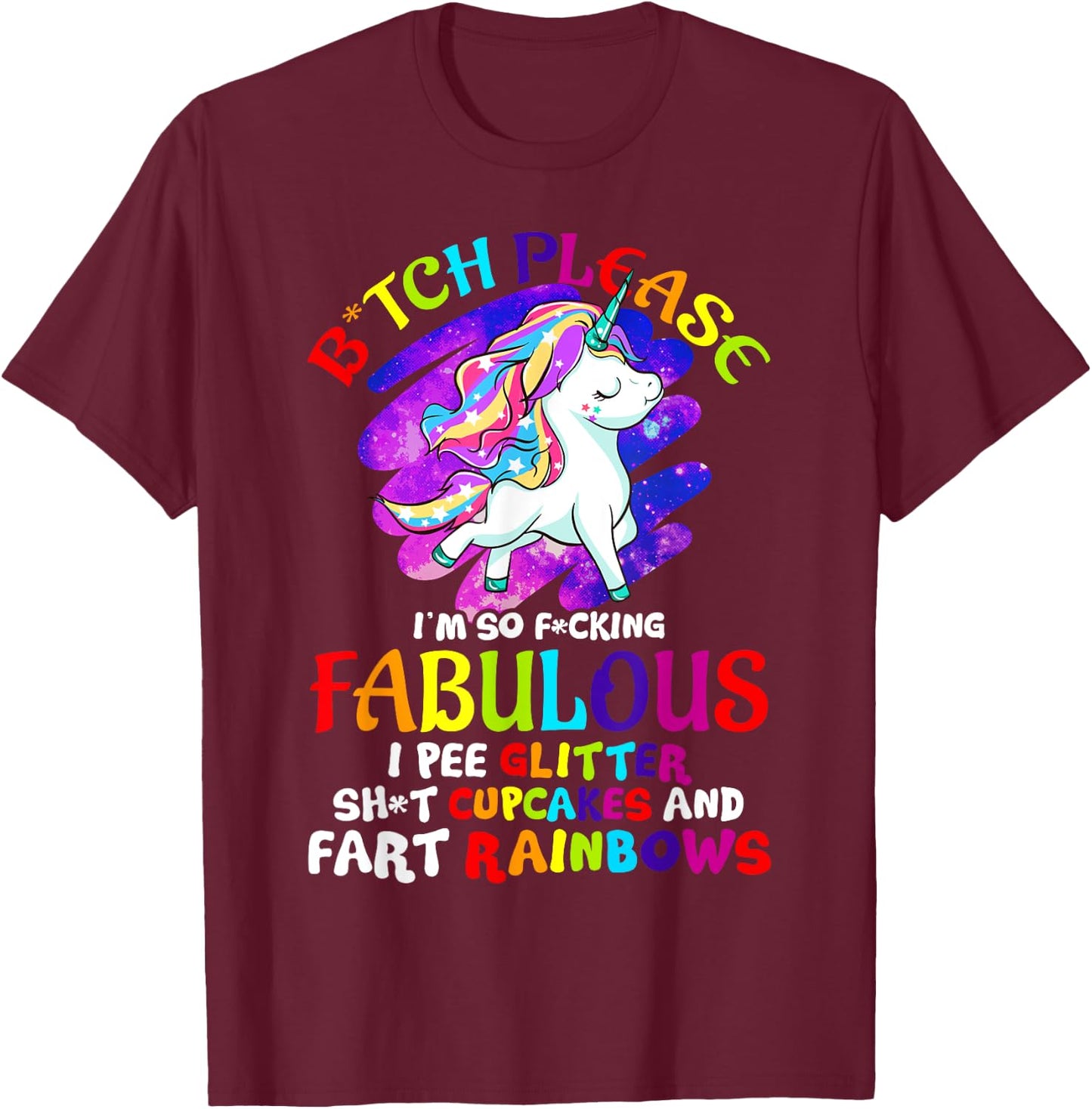 Unicorn Bitch Please Im So Fucking Fabulous Women Unicorns T-Shirt - T-Shirt | Maroon