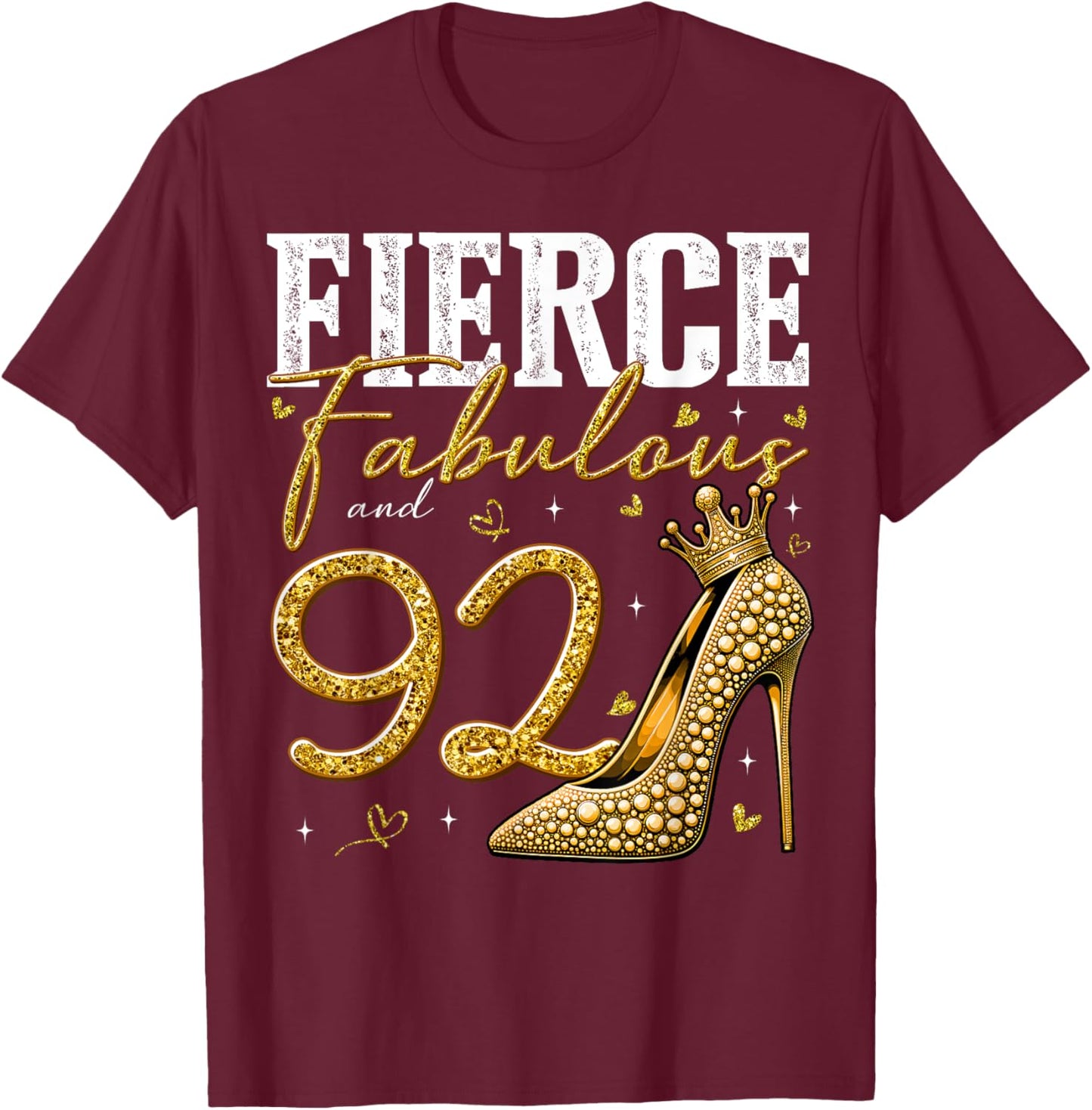 92nd Birthday Fierce Fabulous and 92 Year Old Gifts Heels T-Shirt - T-Shirt | Maroon