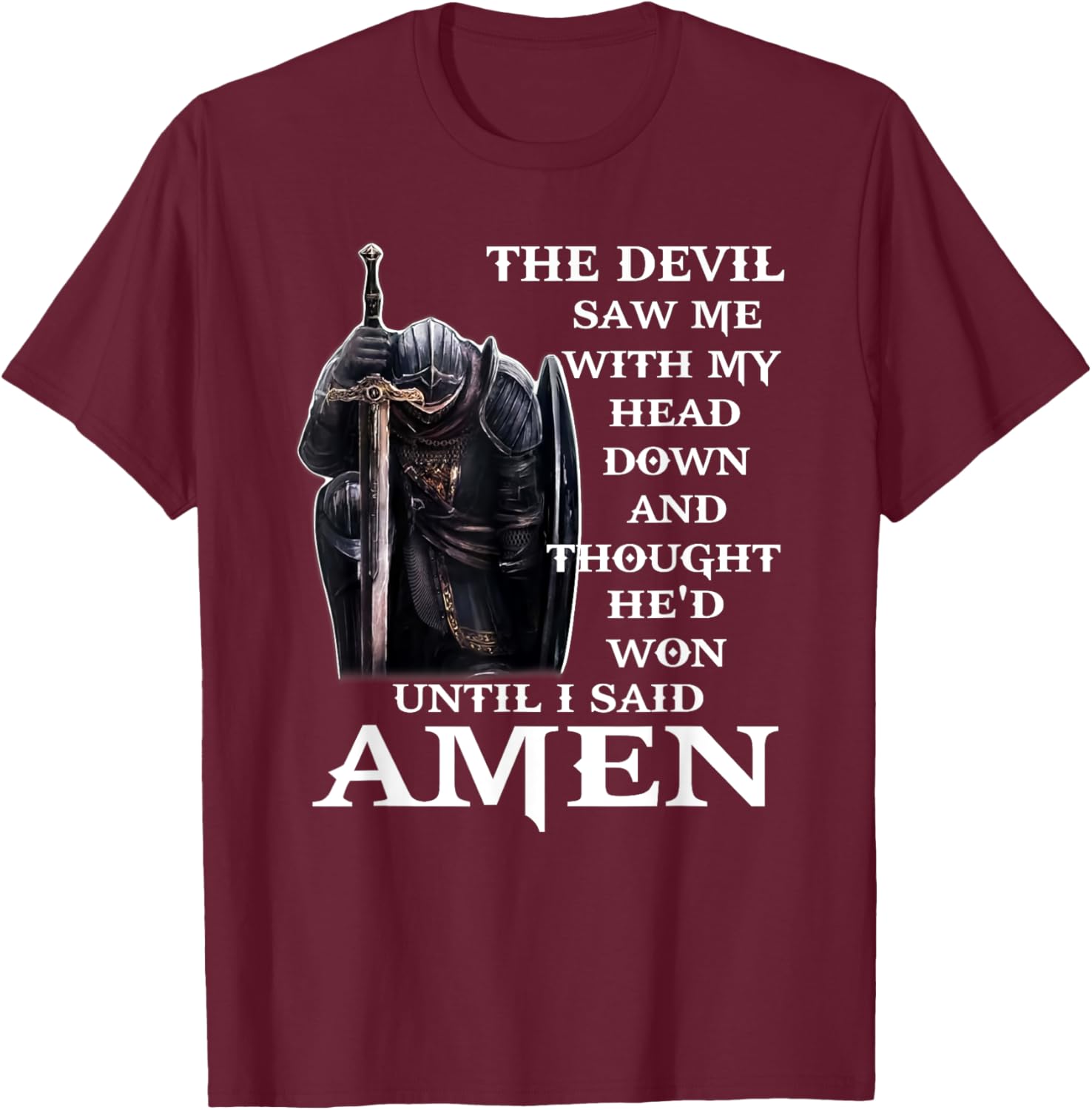 The devil saw me with my head down and thought he'd won T-Shirt - T-Shirt | Maroon