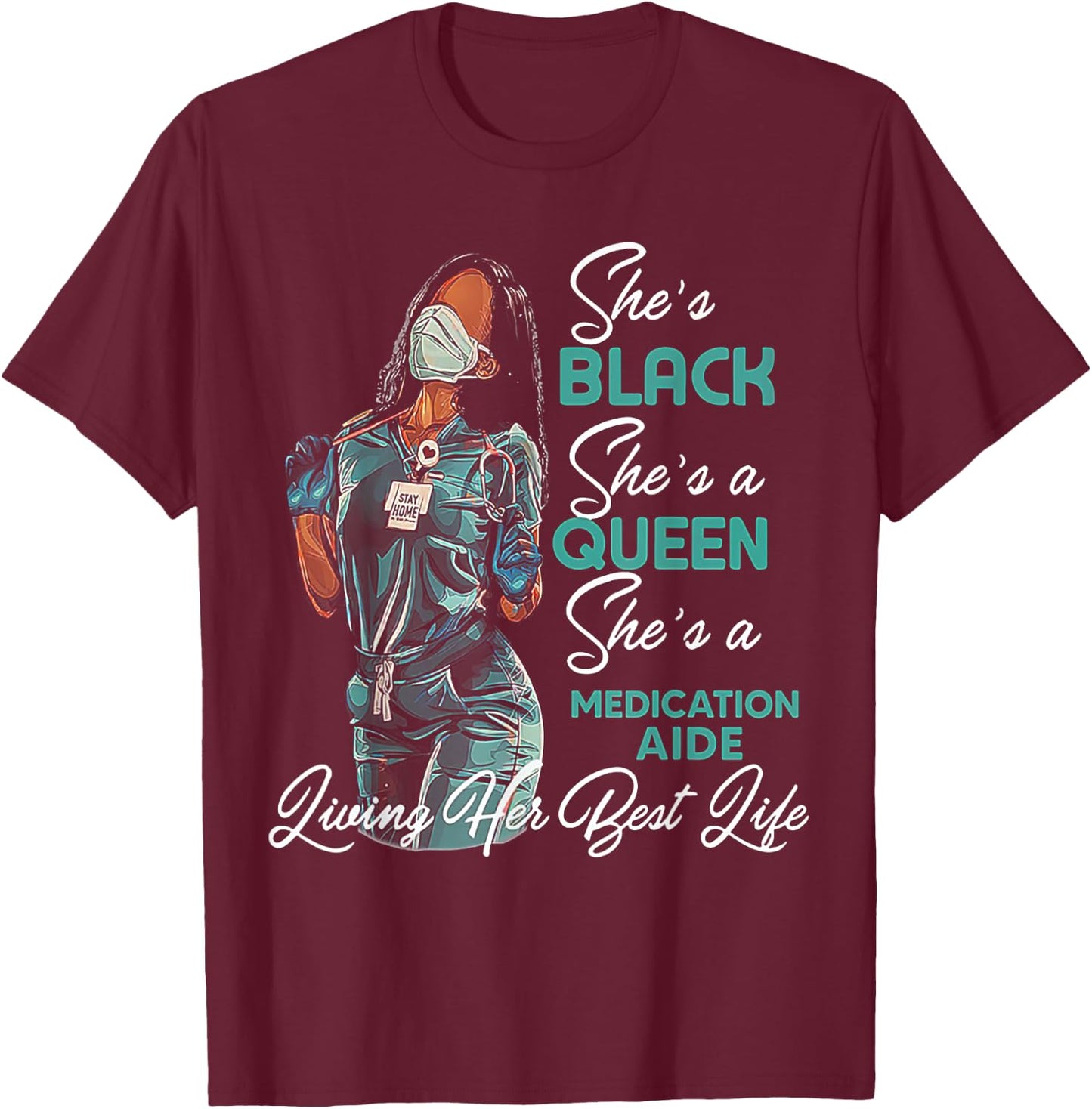 She's Black She's a Queen She's Medication Aide T-Shirt - T-Shirt | Maroon