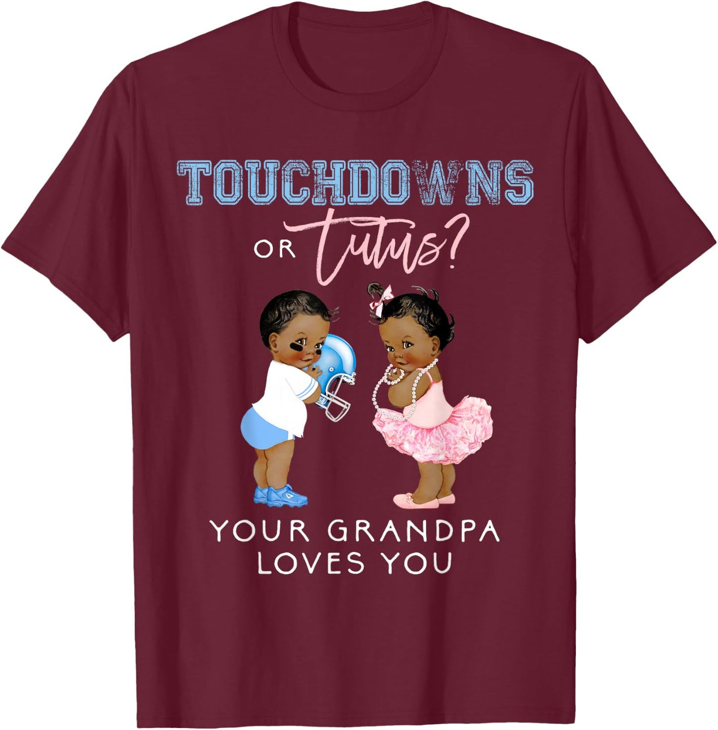 Grandpa Gender Reveal Touchdown Tutu Baby Shower Grandfather T-Shirt - T-Shirt | Maroon