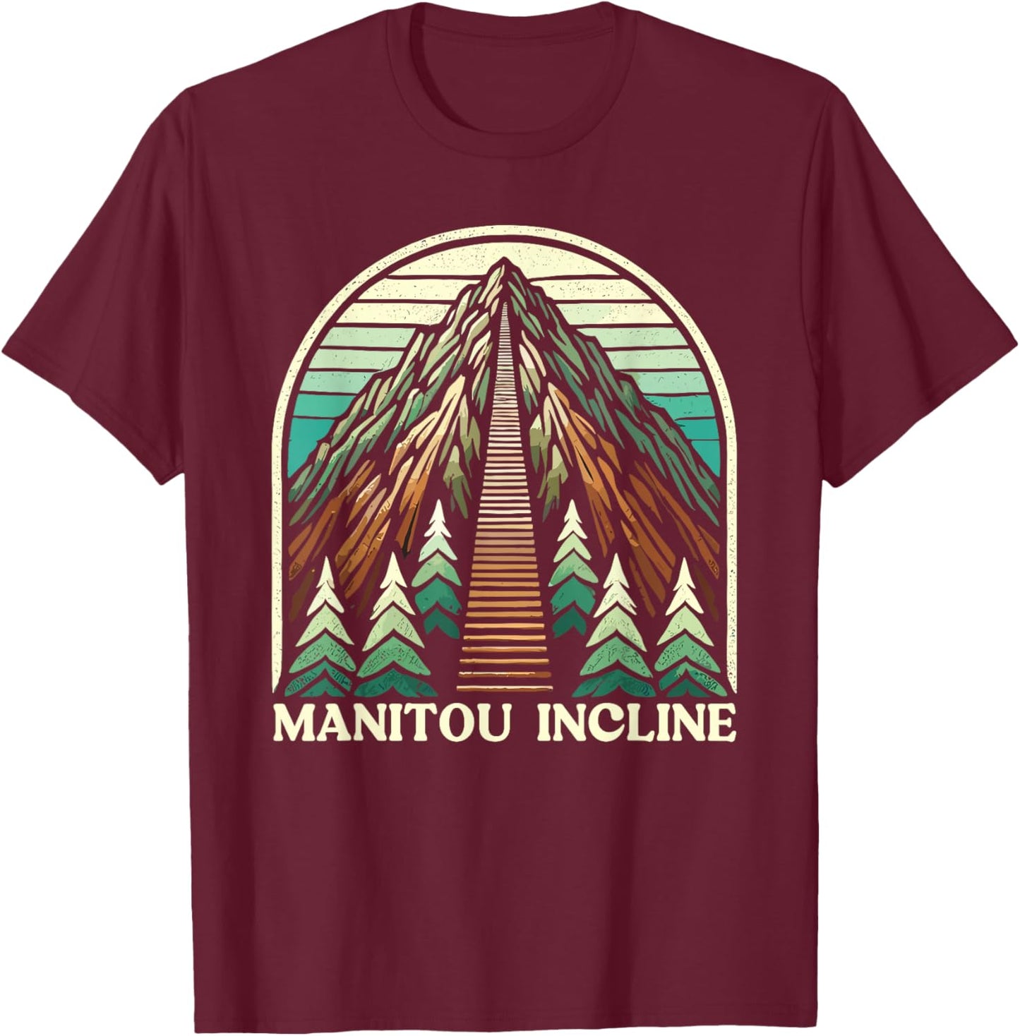 Manitou Incline, Manitou Springs Colorado, Manitou Incline T-Shirt - T-Shirt | Maroon