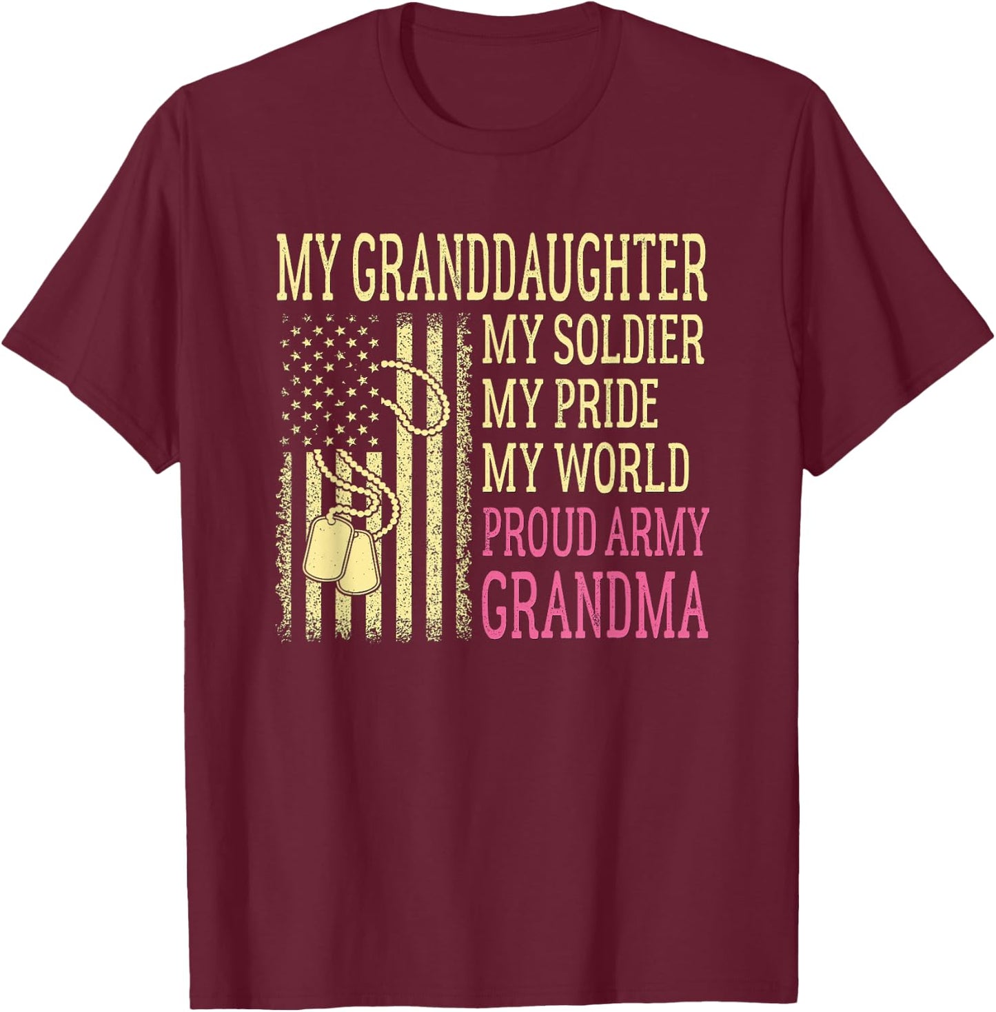 My Granddaughter My Soldier Proud Army Grandma US Military T-Shirt - T-Shirt | Maroon