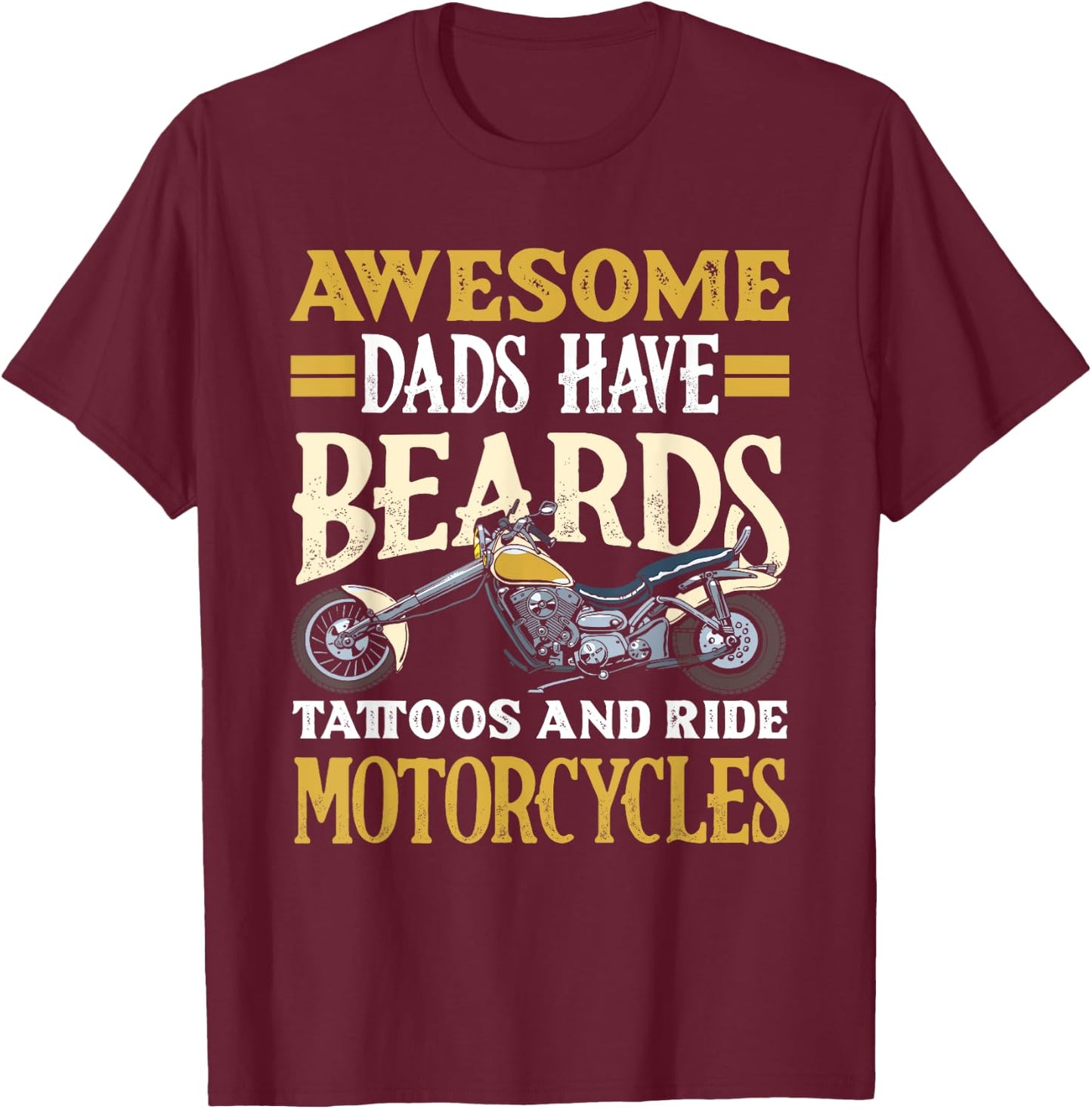 Awesome Dads Have Beards Tattoos and Motorcycles Motorcycle T-Shirt - T-Shirt | Maroon