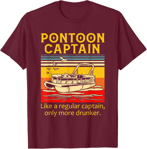 Pontoon Captain Like A Regular Captain Only More Drunker T-Shirt - T-Shirt | Maroon