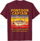 Pontoon Captain Like A Regular Captain Only More Drunker T-Shirt - T-Shirt | Maroon
