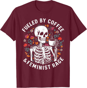 Fueled By Coffee & Feminist Rage Funny Women Lovers Feminism T-Shirt - T-Shirt | Maroon