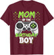 Mom of the Birthday Boy Matching Video Gamer Birthday Party T-Shirt - T-Shirt | Maroon