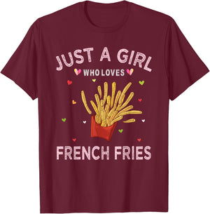 Funny French Fries Lover Just A Girl Who T-Shirt - T-Shirt | Maroon