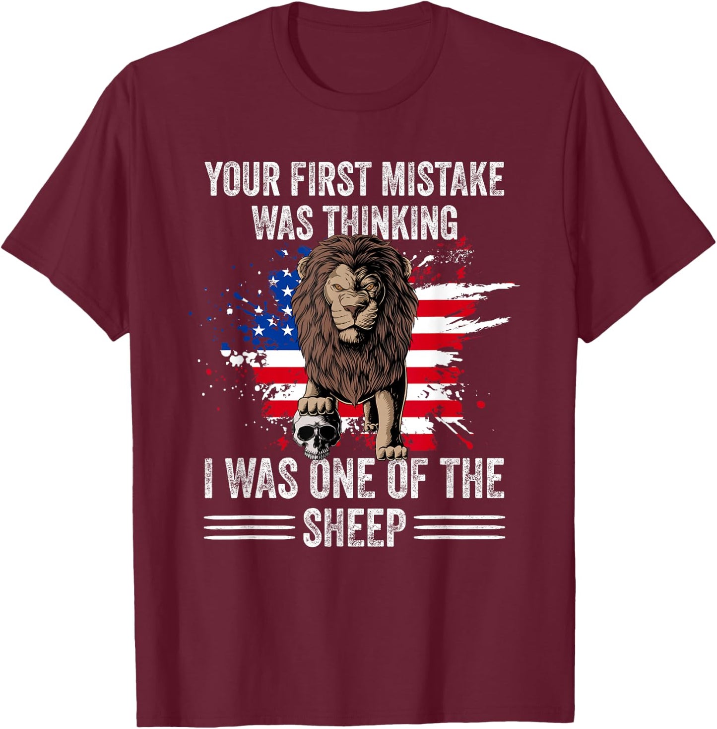 Your first Mistake was thinking i was one of the Sheep Lion T-Shirt - T-Shirt | Maroon
