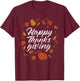 Happy Thanksgiving Day Thanksgiving Thanksgiving Design T-Shirt - T-Shirt | Maroon