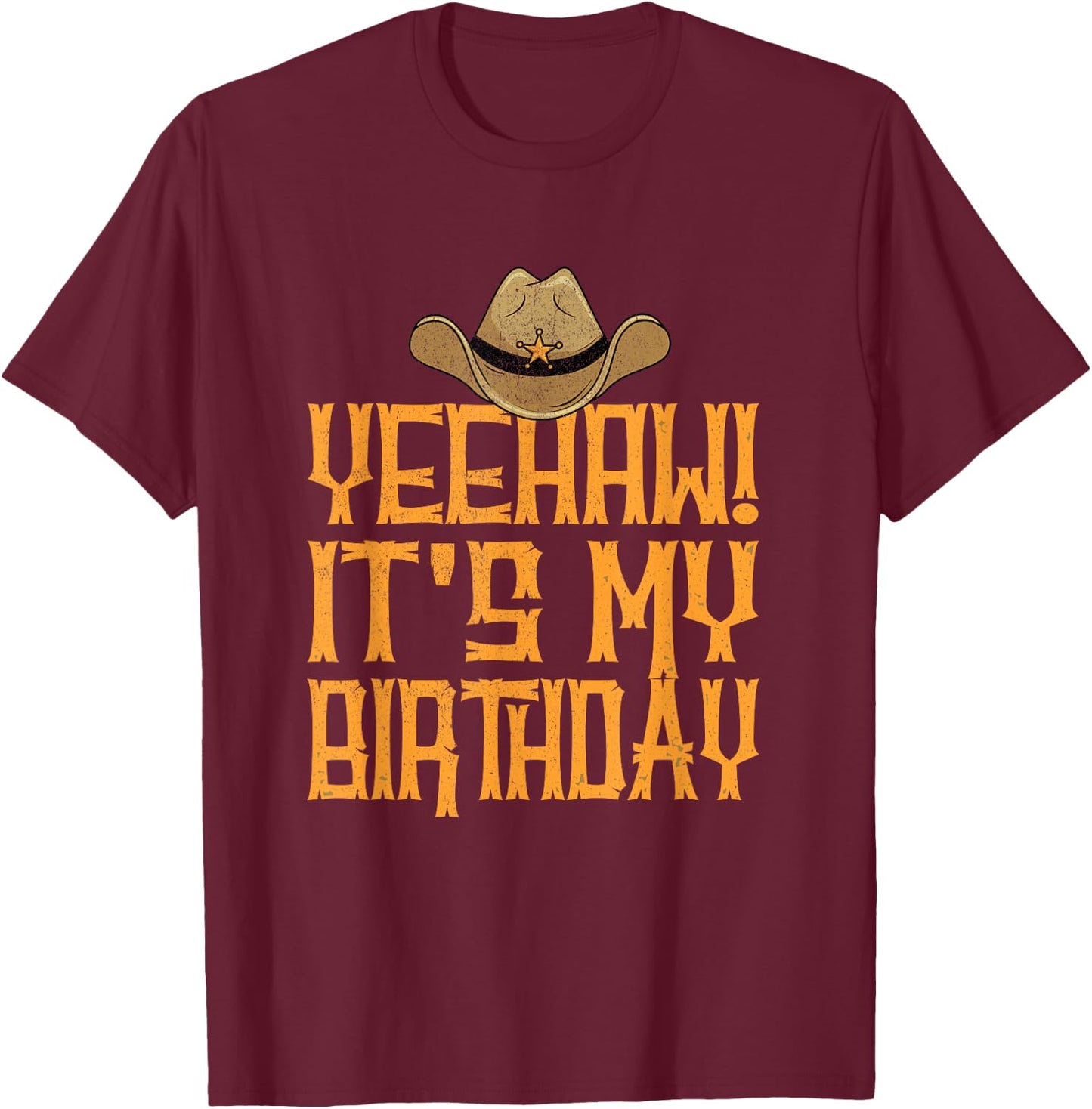 Yeehaw It's My Birthday Western Cowboy T-Shirt - T-Shirt | Maroon