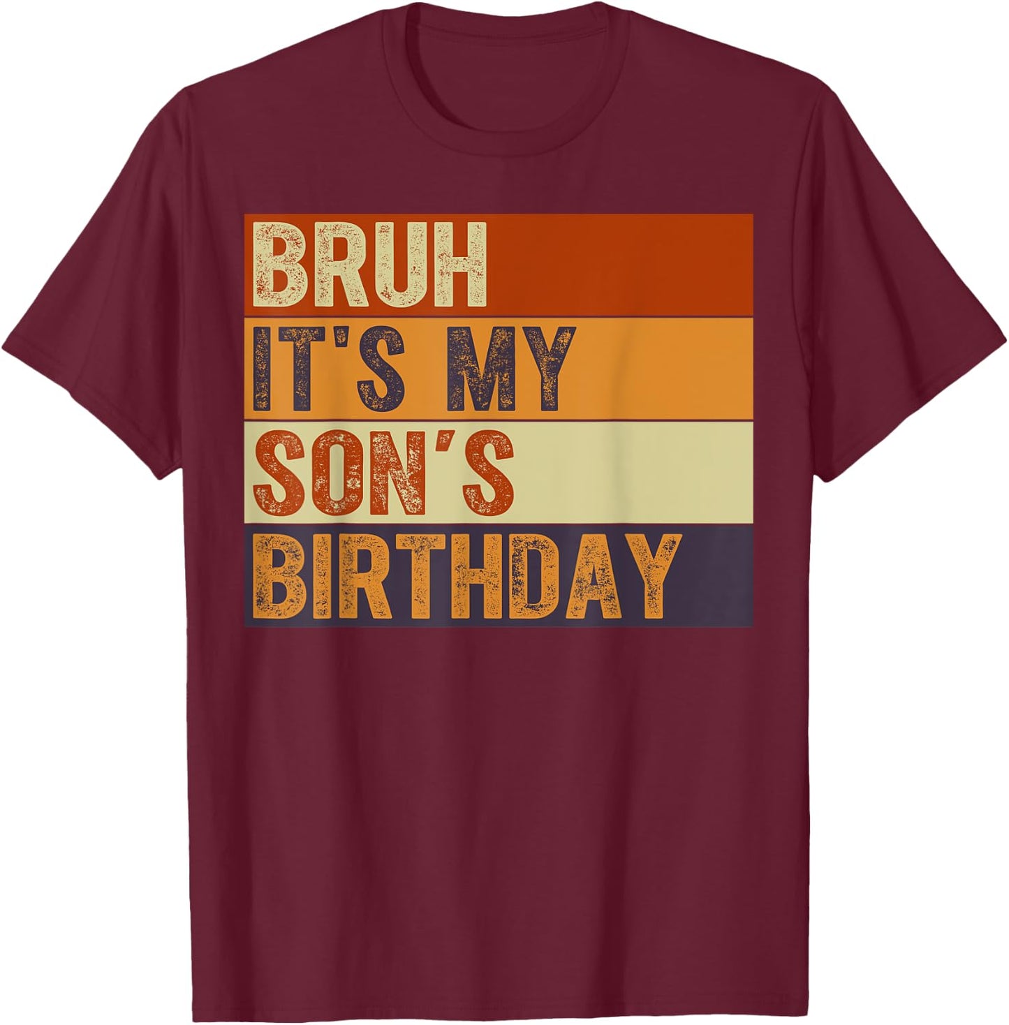 Bruh It's My Son's Birthday Vintage Birthday Son T-Shirt - T-Shirt | Maroon