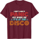 Ich gerate Nicht Immer Panik wenn ich ES doe ist der Disco T-Shirt - T-Shirt | Maroon