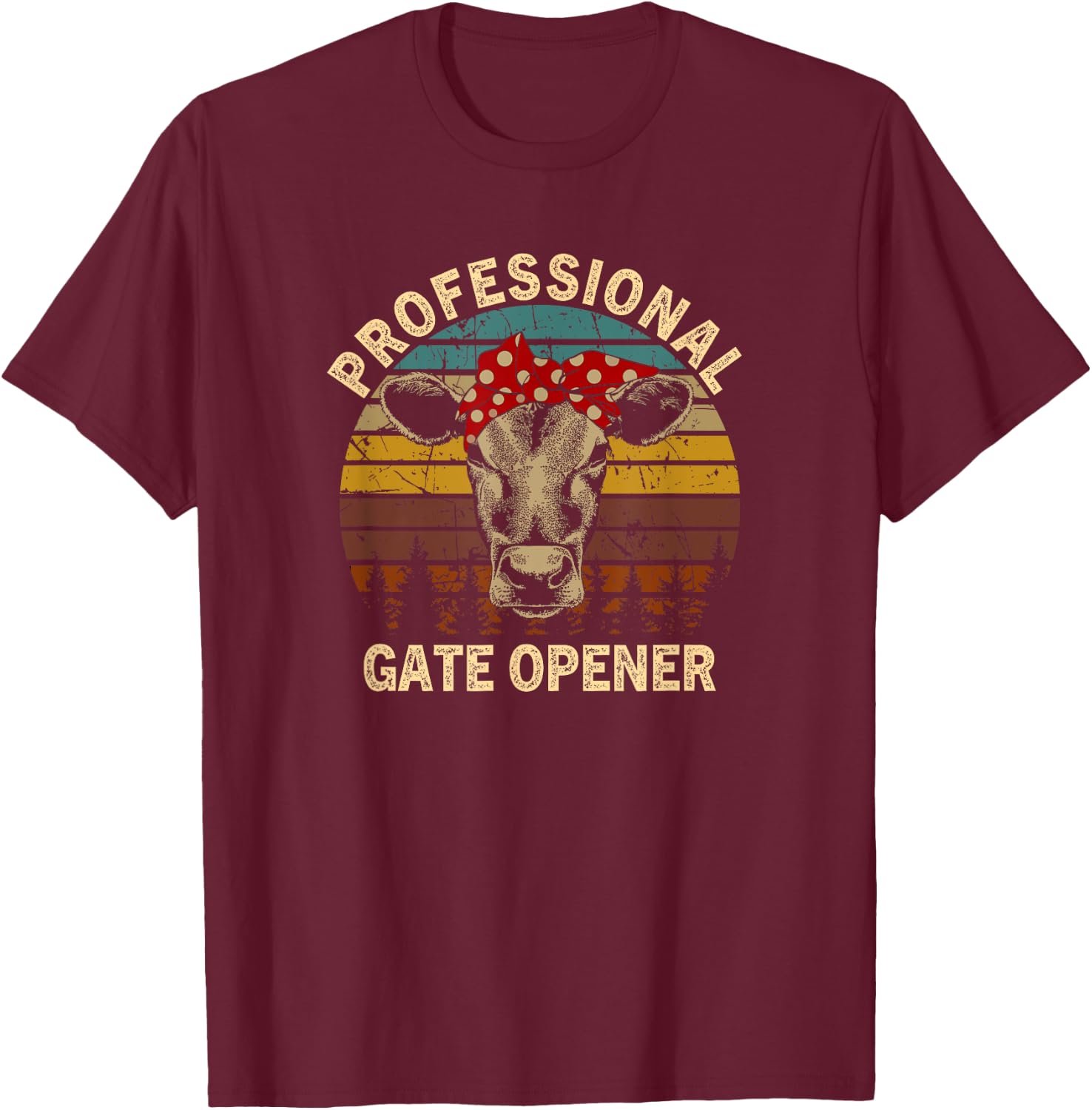 Vintage Retro Professional Gate Opener Cow Lover Heifer T-Shirt - T-Shirt | Maroon
