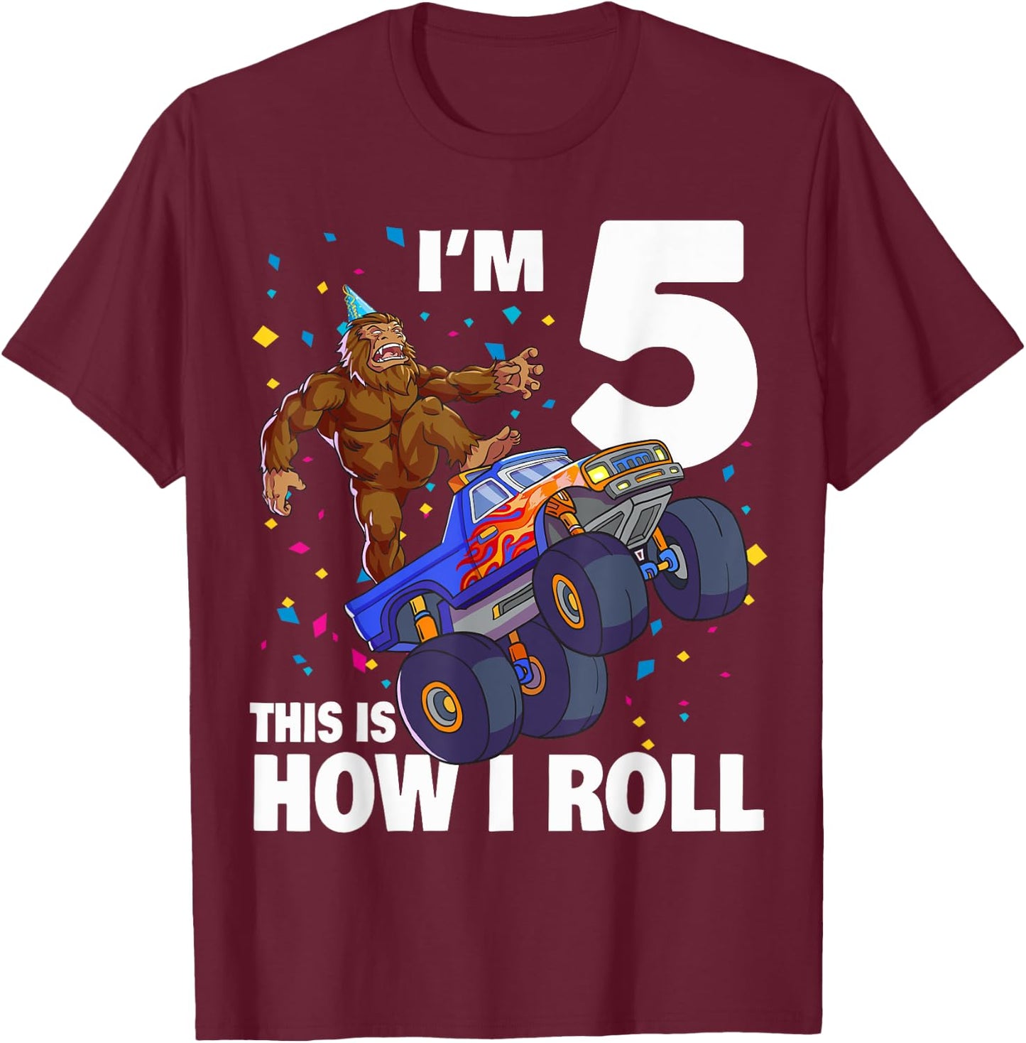 I'm 5 Bigfoot Sasquatch Monster Truck Kids 5th Birthday Boy T-Shirt - T-Shirt | Maroon