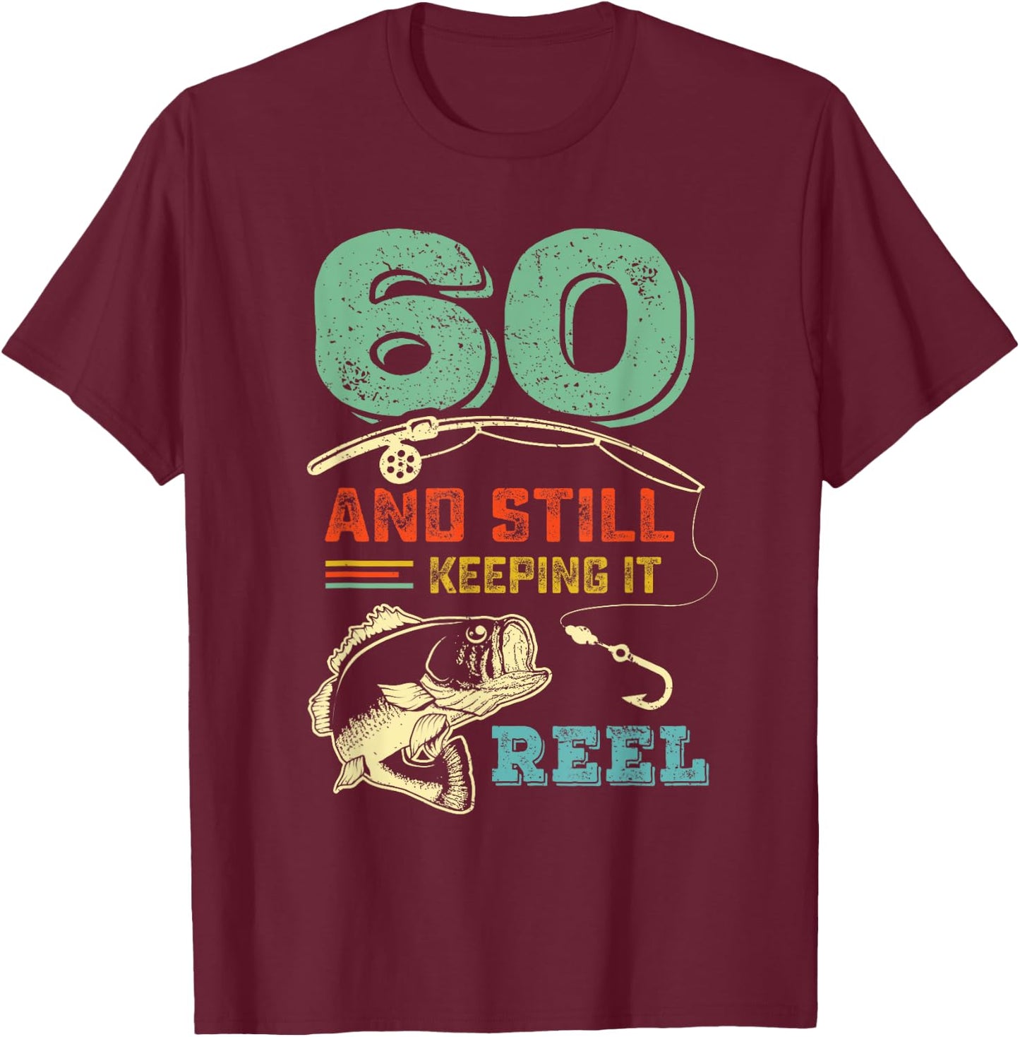 60th Bday Cool Fishing Gift - Sixtieth Birthday Fisherman T-Shirt - T-Shirt | Maroon