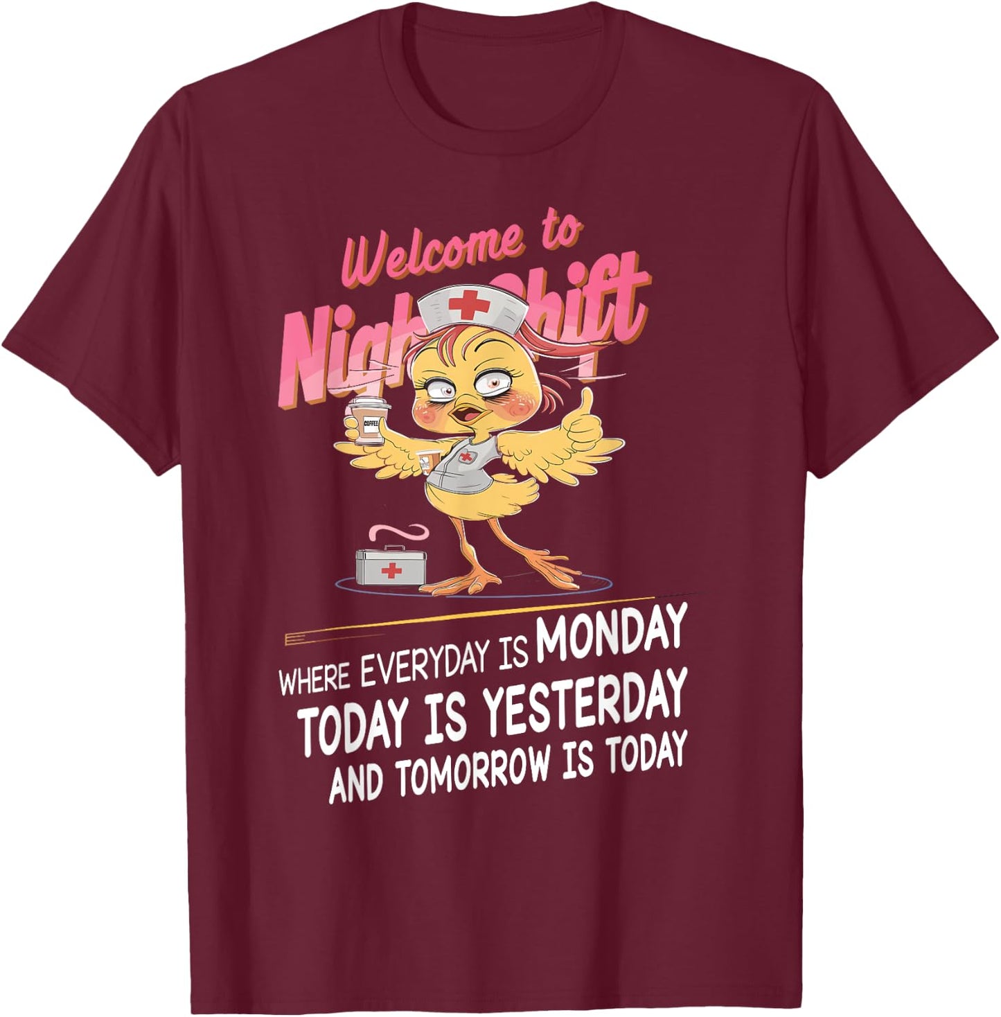 Nursing Outfit Funny Nurse Chick Welcome To Night Shift T-Shirt - T-Shirt | Maroon