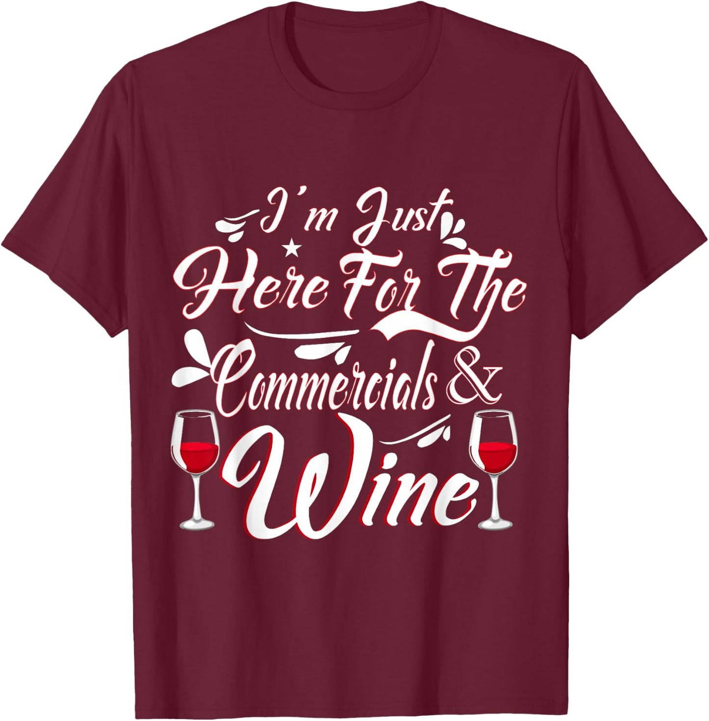 I'm Just Here for the Commercials and Wine Funny Football T-Shirt - T-Shirt | Maroon