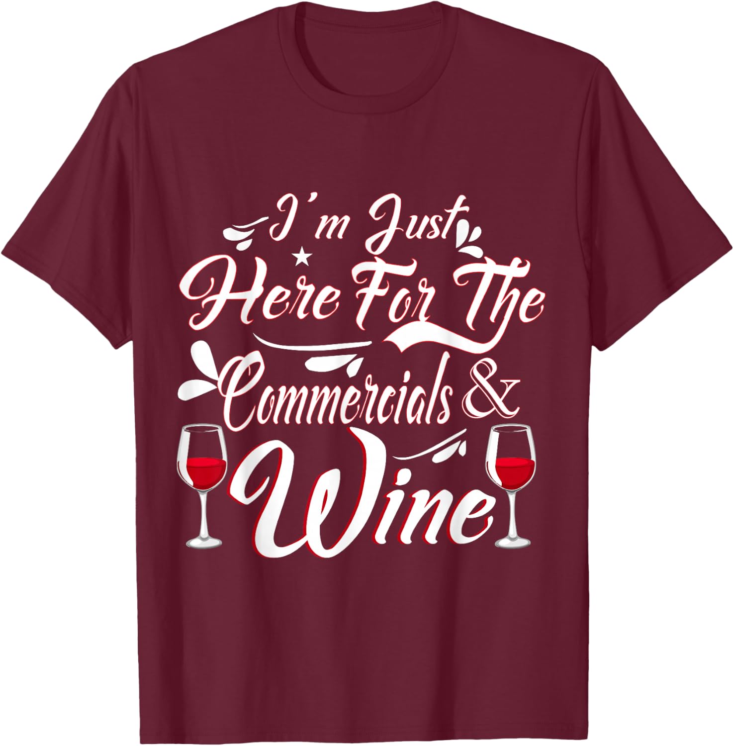 I'm Just Here for the Commercials and Wine Funny Football T-Shirt - T-Shirt | Maroon