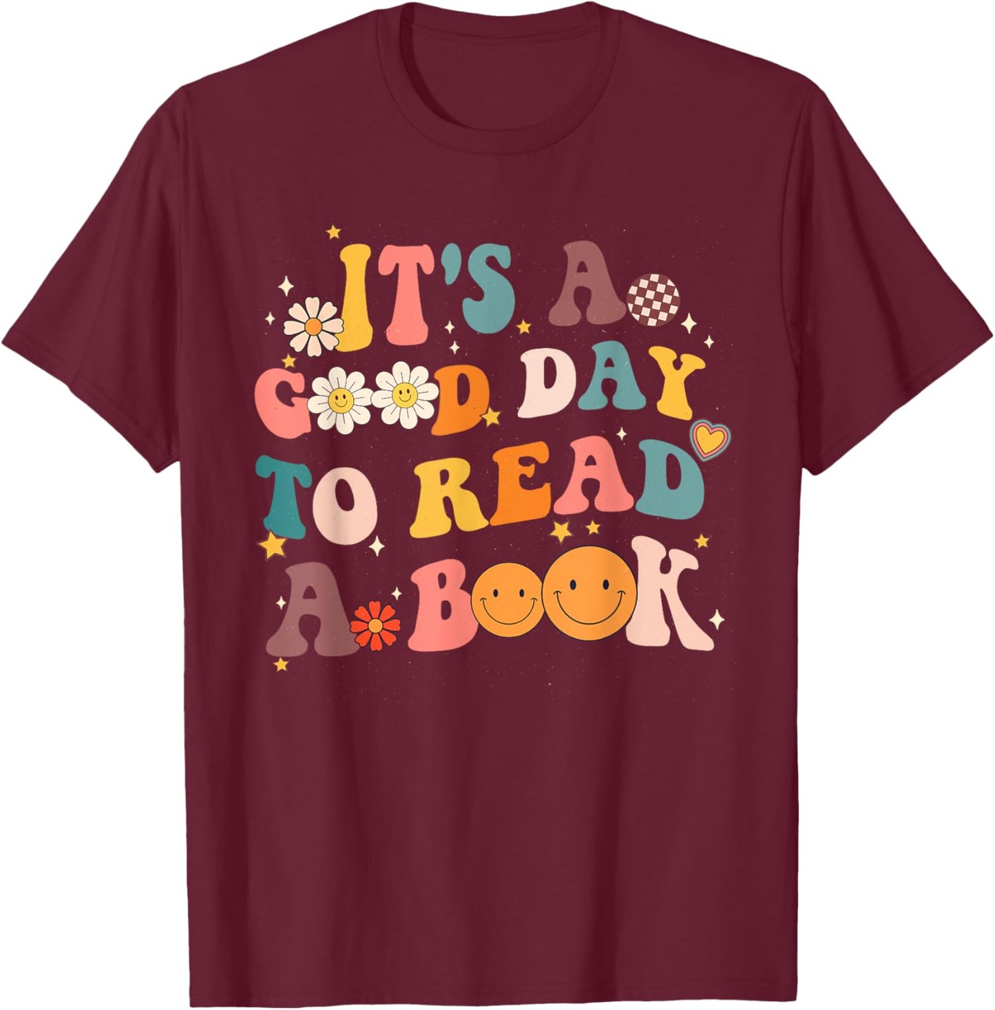 It's a Good Day to Read a Book 1st Day Of School Teacher Kid T-Shirt - T-Shirt | Maroon